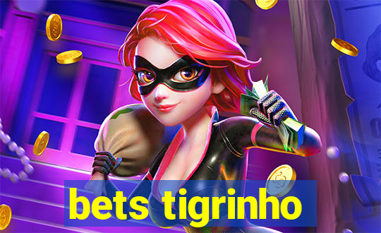 bets tigrinho