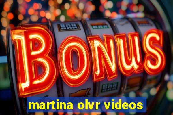 martina olvr videos