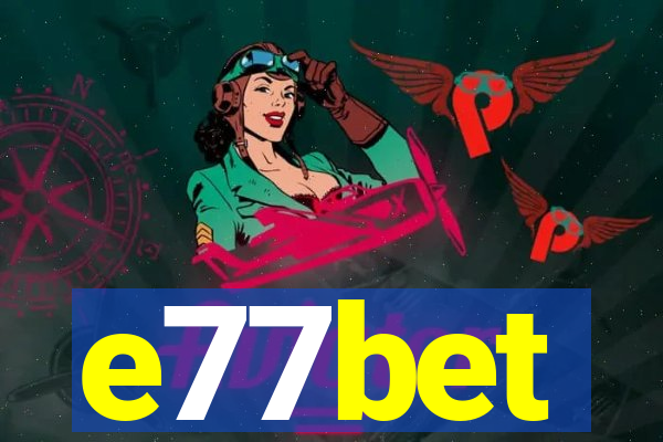 e77bet