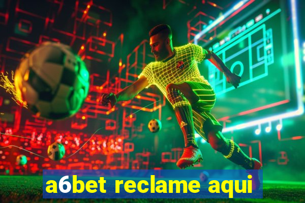 a6bet reclame aqui