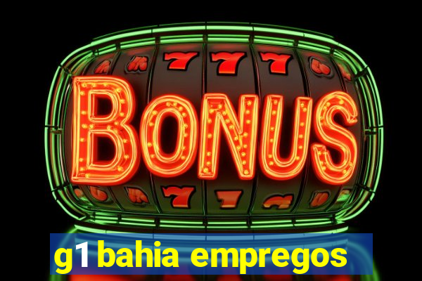 g1 bahia empregos