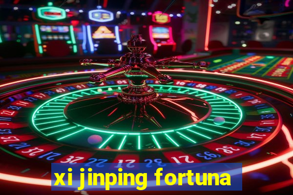 xi jinping fortuna