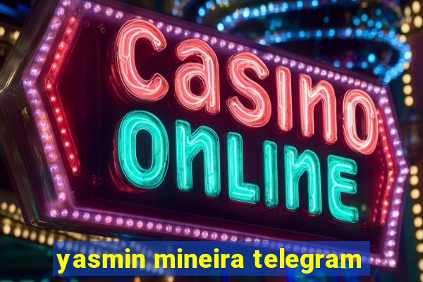 yasmin mineira telegram