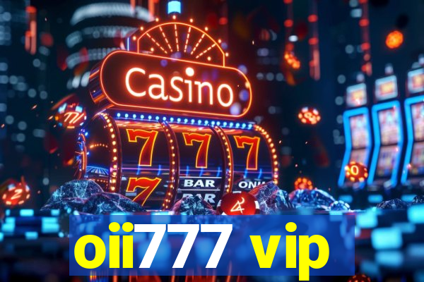 oii777 vip