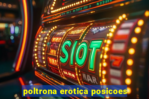 poltrona erotica posicoes