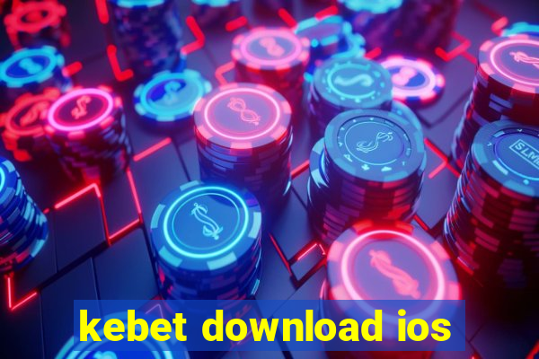 kebet download ios