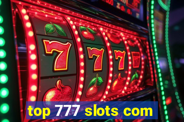 top 777 slots com