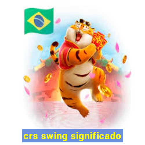 crs swing significado