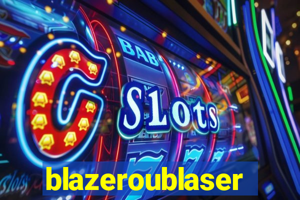 blazeroublaser