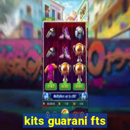 kits guarani fts