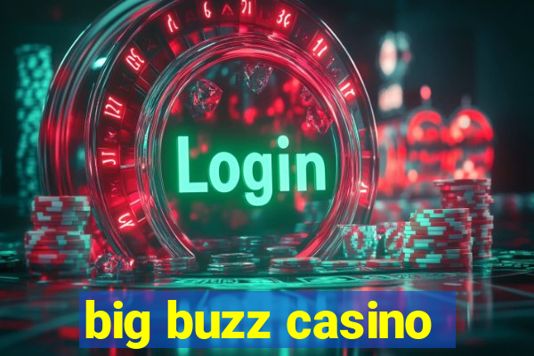 big buzz casino