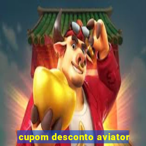 cupom desconto aviator