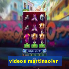 videos martinaolvr