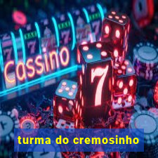 turma do cremosinho