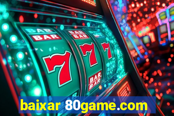 baixar 80game.com