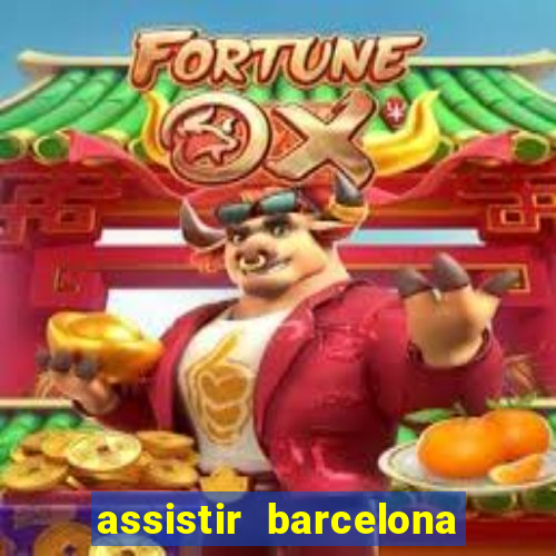 assistir barcelona x granada em hd