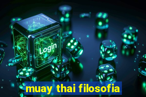 muay thai filosofia