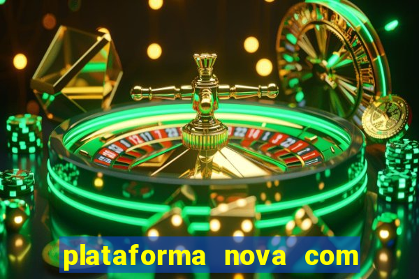 plataforma nova com bonus de cadastro sem deposito