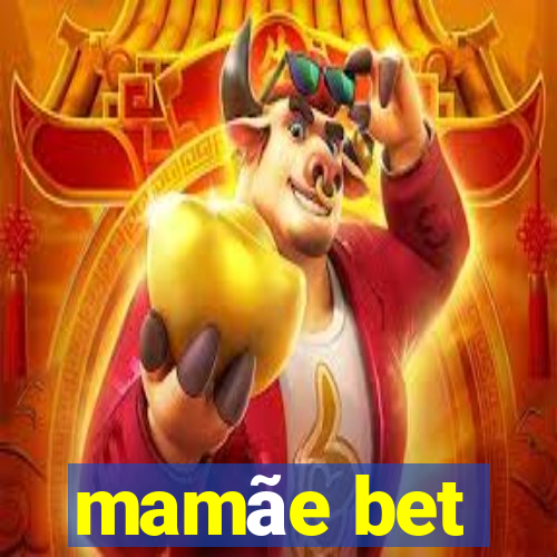 mamãe bet