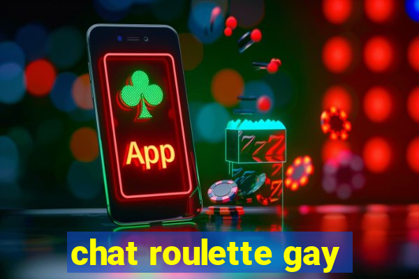 chat roulette gay