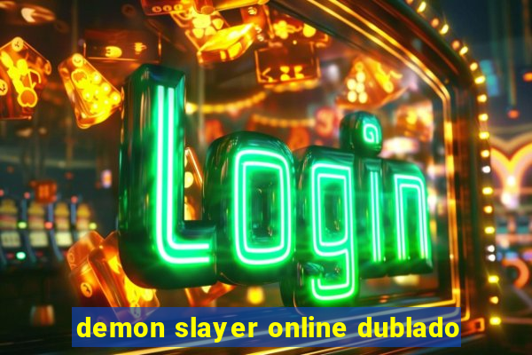 demon slayer online dublado