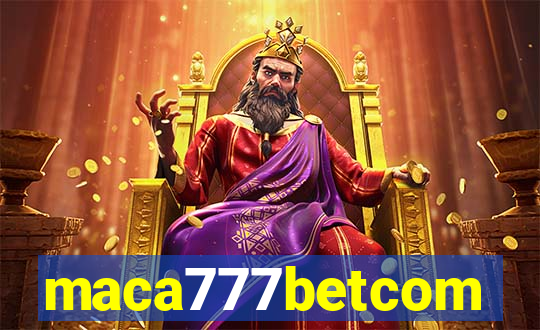 maca777betcom