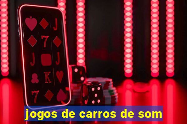 jogos de carros de som