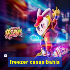 freezer casas bahia