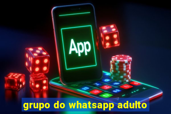 grupo do whatsapp adulto