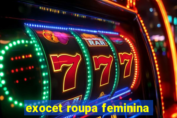 exocet roupa feminina