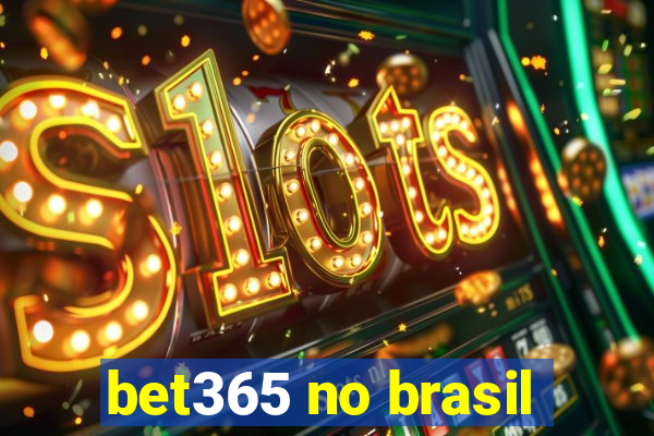 bet365 no brasil