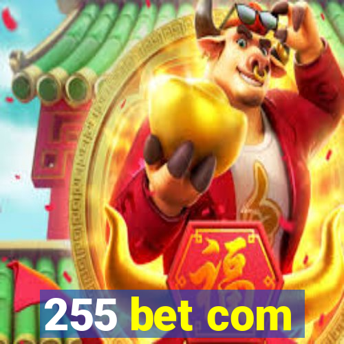 255 bet com