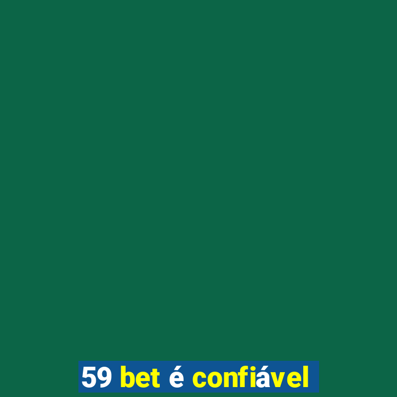 59 bet é confiável