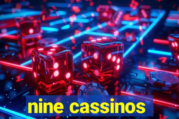 nine cassinos