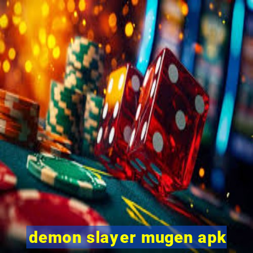 demon slayer mugen apk