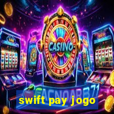 swift pay jogo