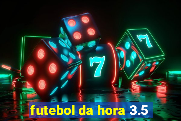 futebol da hora 3.5