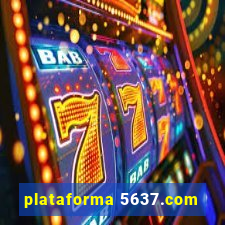 plataforma 5637.com