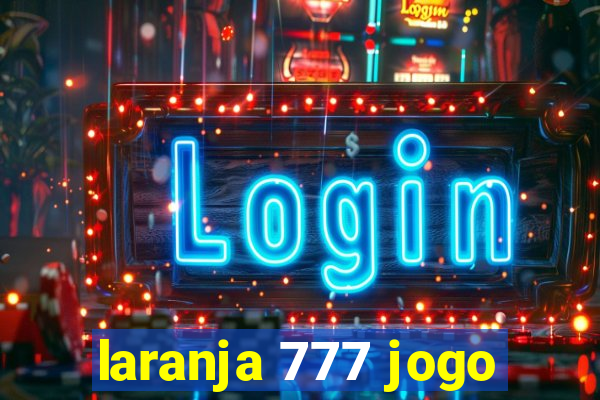 laranja 777 jogo