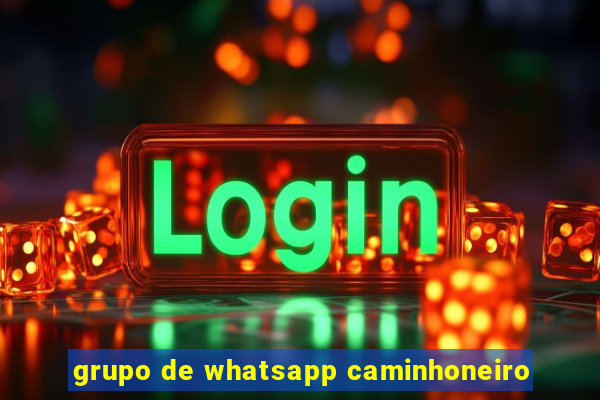 grupo de whatsapp caminhoneiro