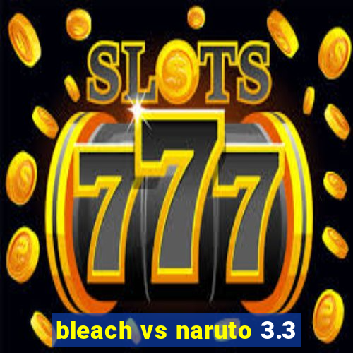 bleach vs naruto 3.3