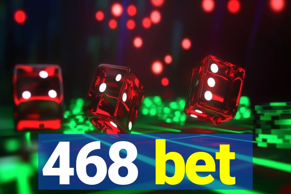 468 bet