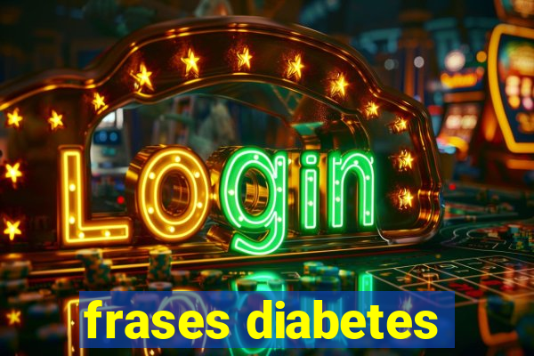 frases diabetes