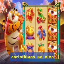 corinthians ao vivo multi canais