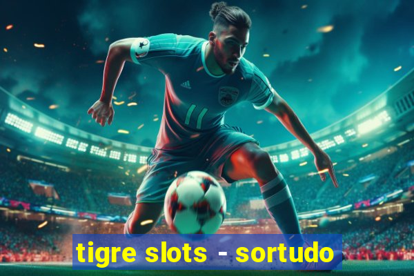 tigre slots - sortudo