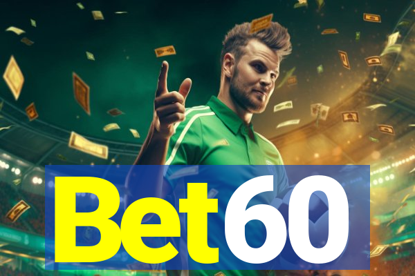 Bet60