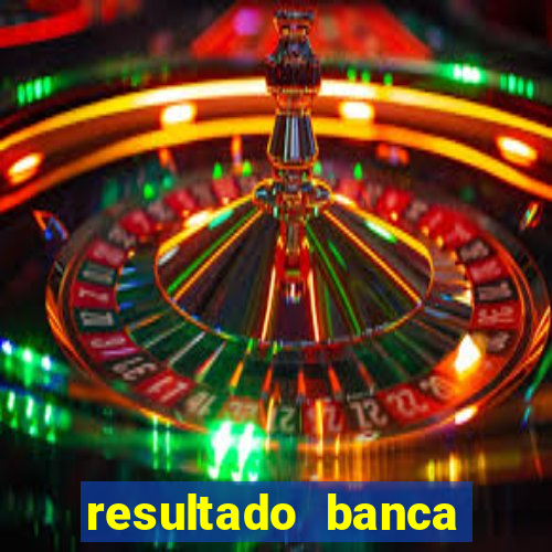 resultado banca sonho real