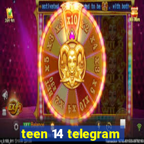 teen 14 telegram