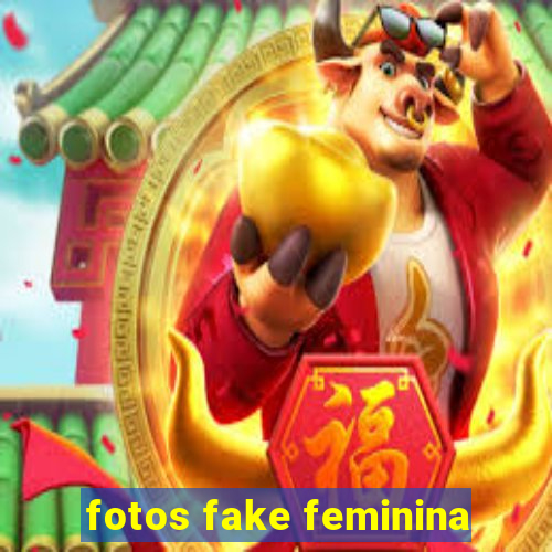 fotos fake feminina