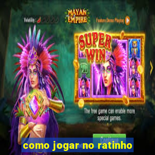 como jogar no ratinho